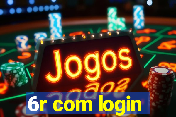 6r com login