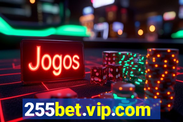 255bet.vip.com