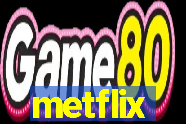 metflix