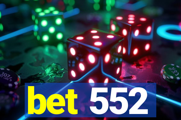 bet 552