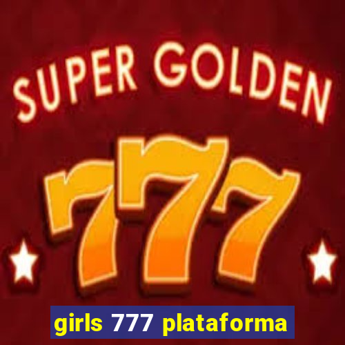 girls 777 plataforma