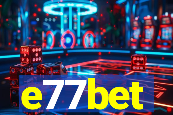 e77bet