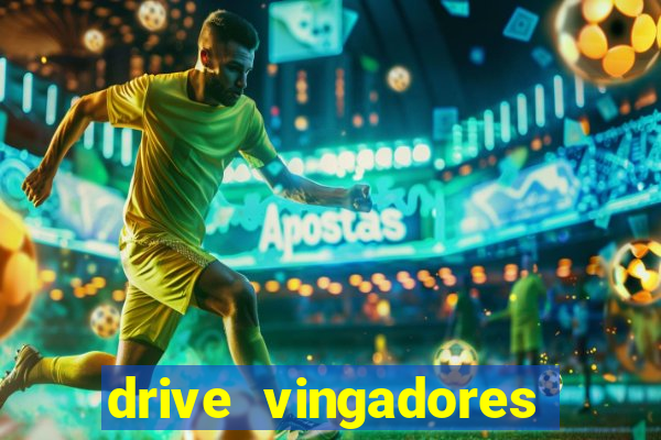 drive vingadores guerra infinita