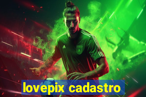 lovepix cadastro