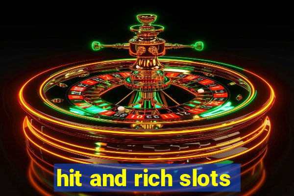 hit and rich slots