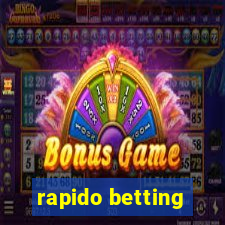 rapido betting