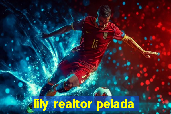 lily realtor pelada