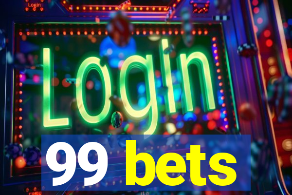 99 bets