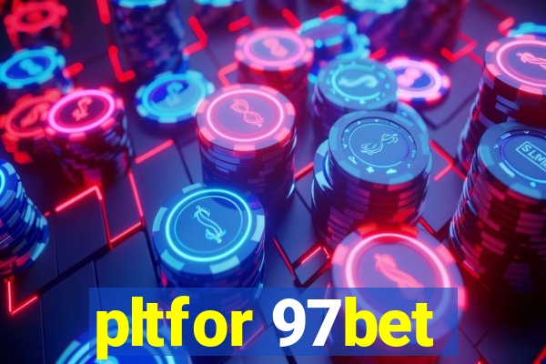 pltfor 97bet