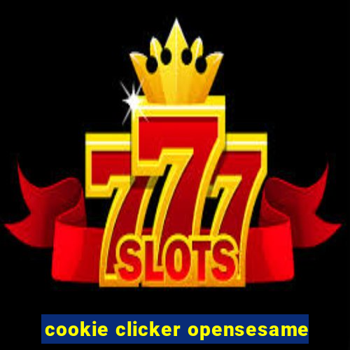 cookie clicker opensesame