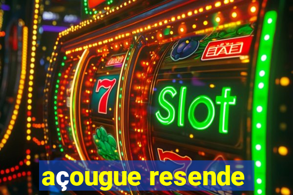 açougue resende