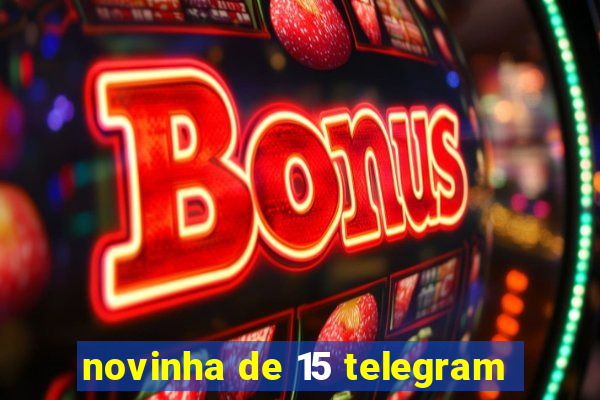 novinha de 15 telegram