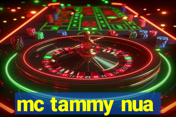 mc tammy nua