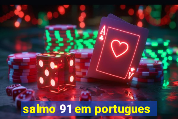 salmo 91 em portugues