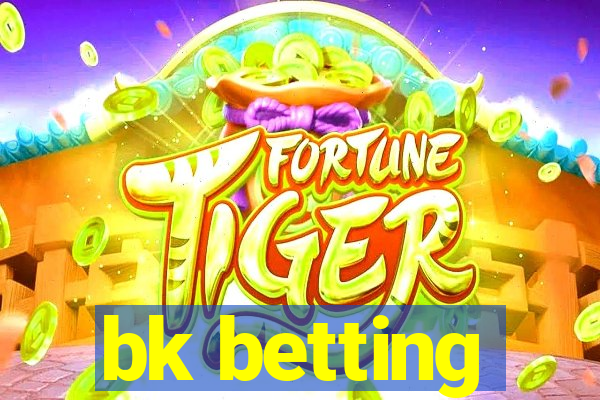 bk betting