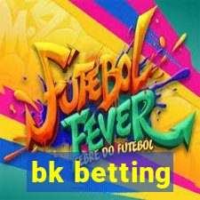 bk betting