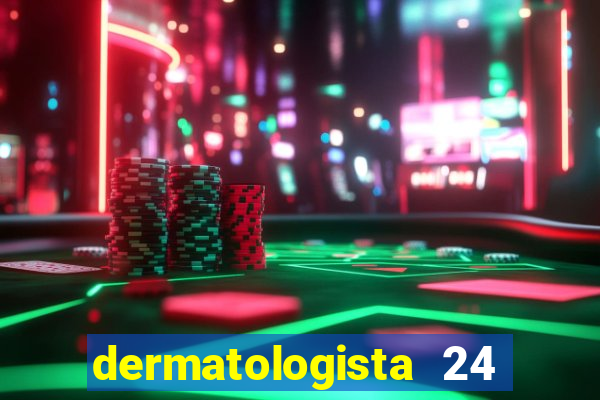 dermatologista 24 horas sp