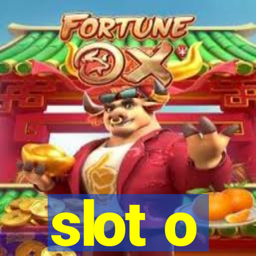 slot o