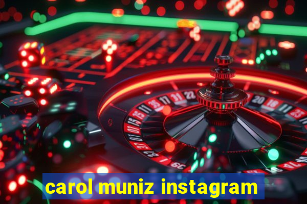 carol muniz instagram