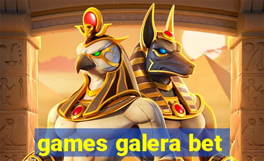 games galera bet