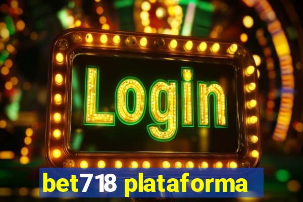 bet718 plataforma