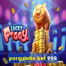 porquinho bet 999