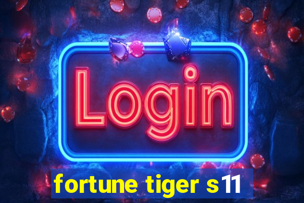 fortune tiger s11