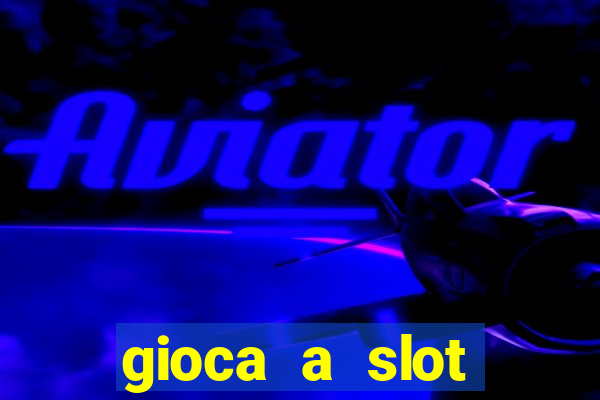 gioca a slot machine gratis