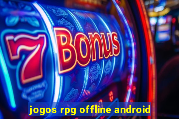 jogos rpg offline android