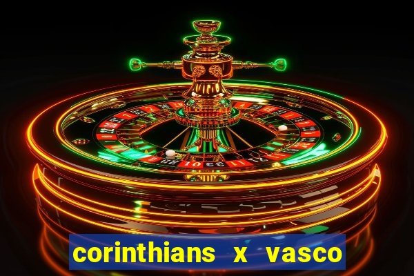 corinthians x vasco da gama ao vivo futemax