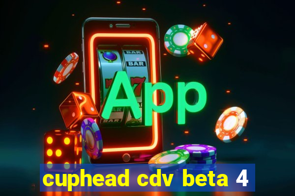 cuphead cdv beta 4