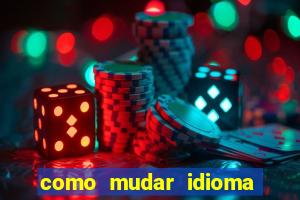 como mudar idioma party poker