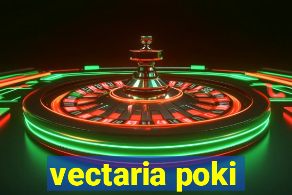 vectaria poki