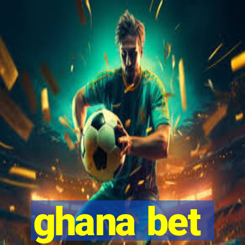 ghana bet