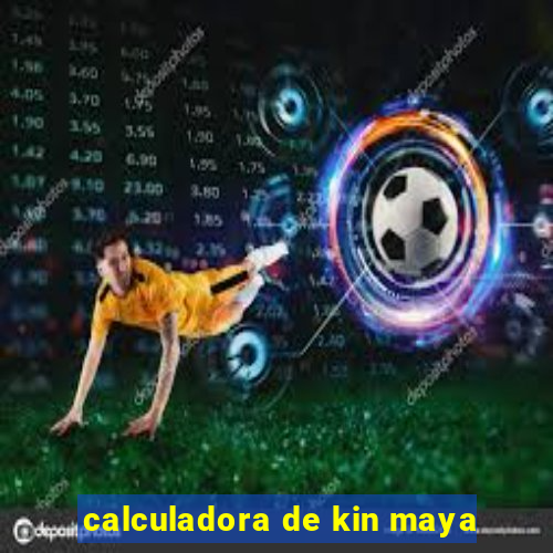 calculadora de kin maya