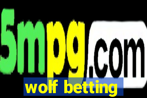 wolf betting