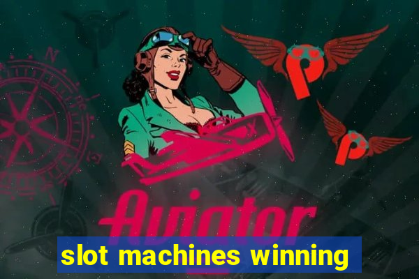 slot machines winning