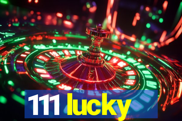 111 lucky