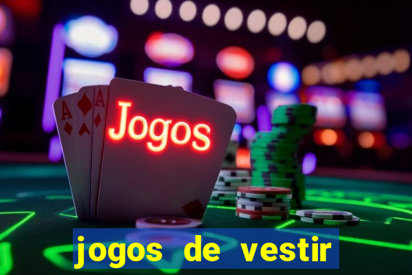 jogos de vestir pessoas ricas