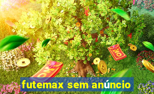 futemax sem anúncio