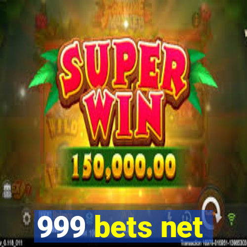 999 bets net