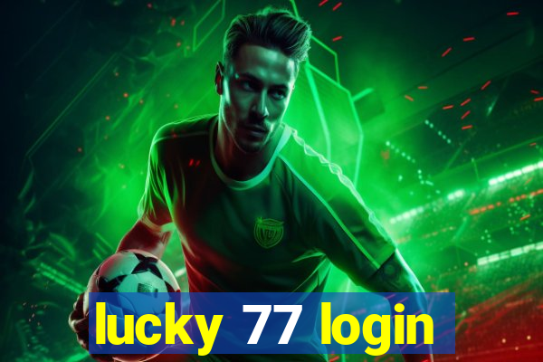 lucky 77 login