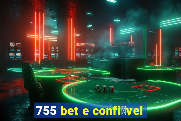 755 bet e confi谩vel