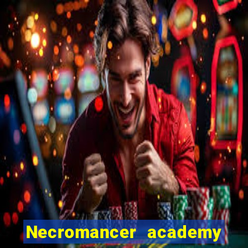 Necromancer academy and the genius summoner wiki