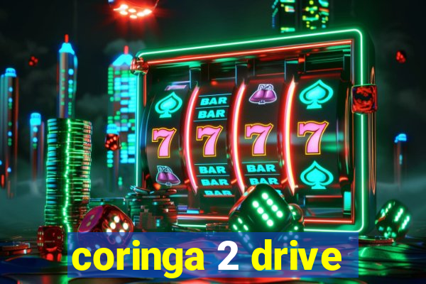 coringa 2 drive