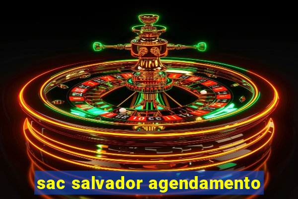 sac salvador agendamento