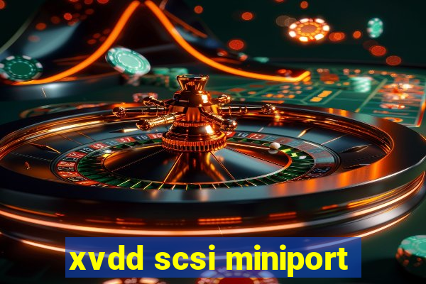 xvdd scsi miniport