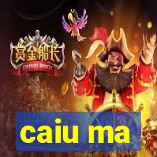 caiu ma