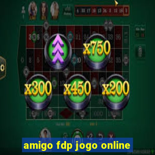 amigo fdp jogo online