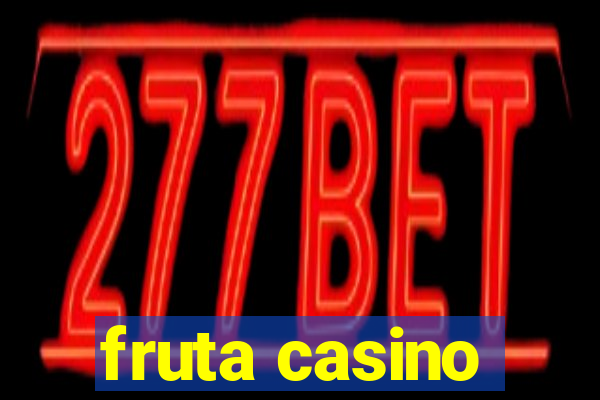 fruta casino